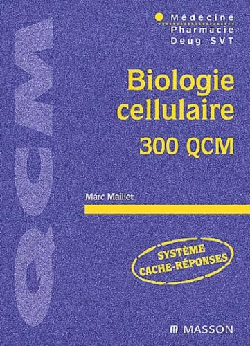 Biologie cellulaire, 300 QCM 9782294008863