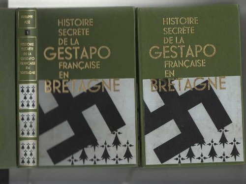 HISTOIRE SECRETE DE LA GESTAPO FRANCAISE EN BRETAGNE en 2 tomes