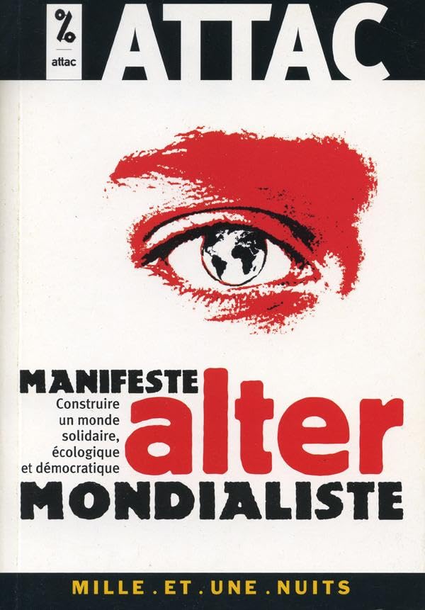 Manifeste altermondialiste: Construire un monde solidaire, écologique et démocratique 9782842059743