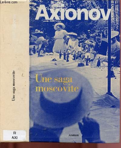 Une saga moscovite. 1 - la generation de l'hiver. 2 - guerre et prison. 3 - prison et paix. 9782286005757