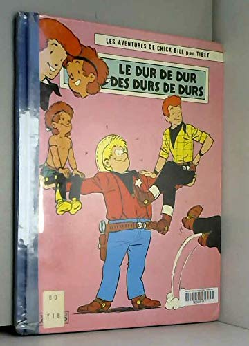 Le Dur de dur des durs de durs (Les Aventures de Chick Bill .)