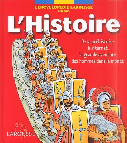L'Histoire. De La Prehistoire A Internet, La Grande Aventure Des Hommes Dans Le Monde 9782035650900