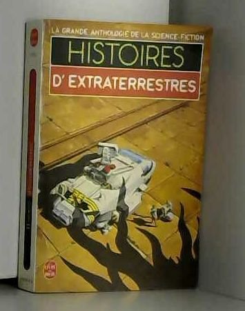 Histoires d'extraterrestres La grande anthologie de la science-fiction