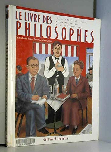 LE LIVRE DES PHILOSOPHES.: A travers la vie et l'oeuvre des plus grands penseurs d'Occident 9782070516094
