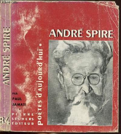 ANDRE SPIRE - COLLECTION POETES D'AUJOURD'HUI N°84