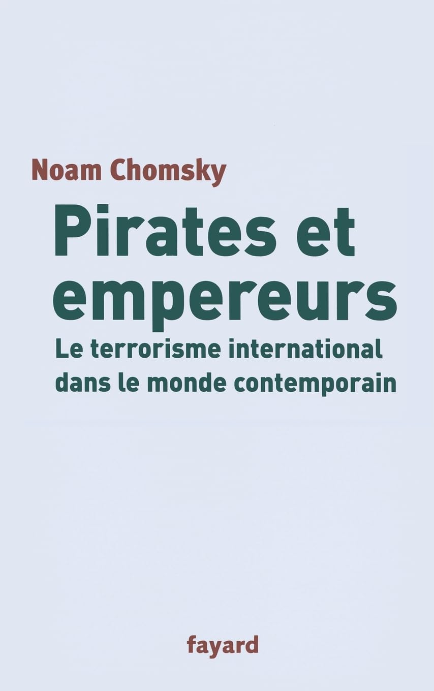 Pirates et Empereurs : Le Terrorisme international dans le monde actuel 9782213616438