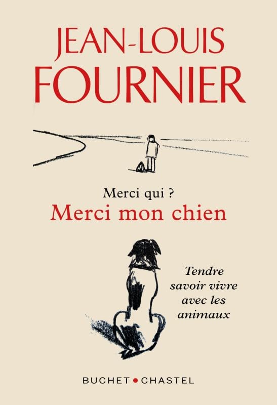 Merci qui ? Merci mon chien: TENDRE SAVOIR VIVRE AVEC LES ANIMAUX 9782283034484