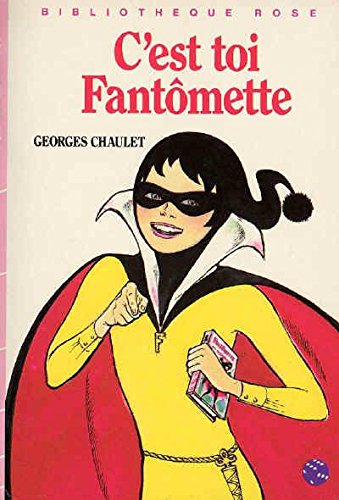 C'est toi, Fantômette (Bibliothèque rose) 9782010130298