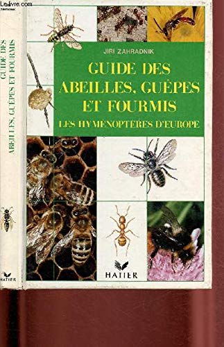 Guide des abeilles, guêpes et fourmis: Les hyménoptères d'Europe 9782218030741