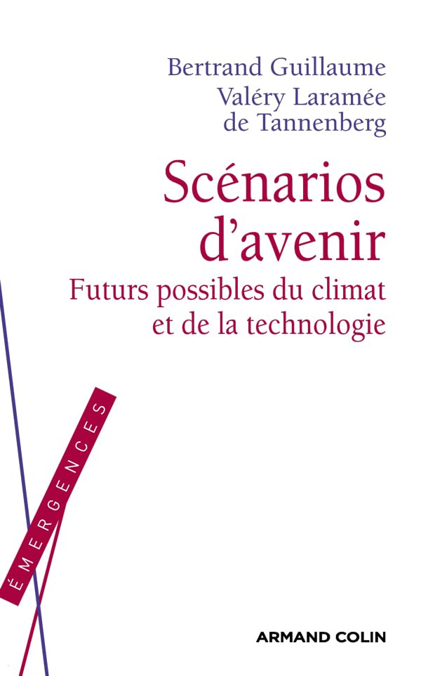 Scénarios d'avenir - Futurs possibles du climat et de la technologie: Futurs possibles du climat et de la technologie 9782200248512