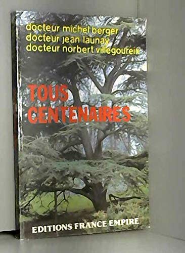 Tous centenaires : l'art de bien veillir 9782704804740