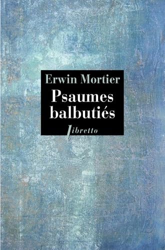 Psaumes balbutiés: Livre d'heures de ma mère 9782369140986