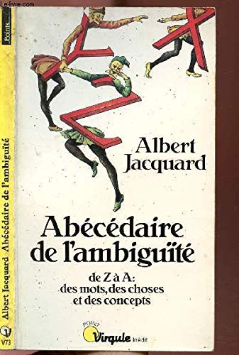 Abécédaire de l'ambiguïté de Z à A : des mots , des choses et des concepts 9782020106450