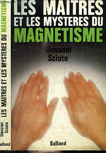 Les maîtres et les mystères du magnétisme 9782715802070
