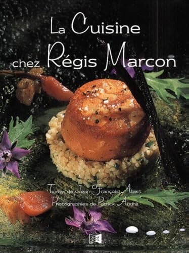la cuisine chez regis marcon 9782911268274