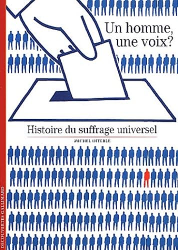 Un Homme, une voix ?: Histoire du suffrage universel 9782070764068