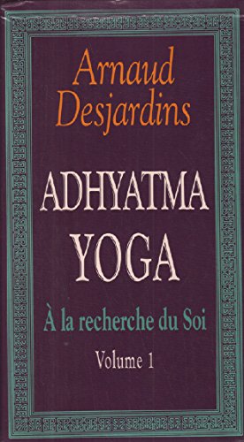 Adhyatma yoga ( A la recherche de soi n° 1) 9782702866061