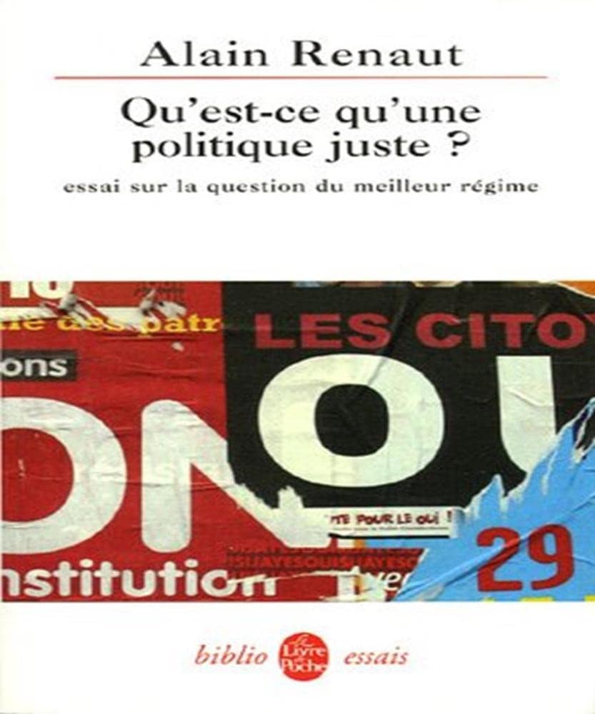 Qu'est-ce qu'une politique juste ?: essai sur la question du meilleur régime 9782253082712