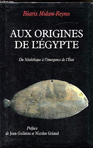 Aux origines de l'Égypte : Du Néolithique à l'émergence de l'État 9782702884478