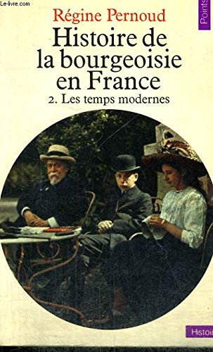 Histoire de la bourgeoisie en France, tome 2. Les temps modernes 9782020058131