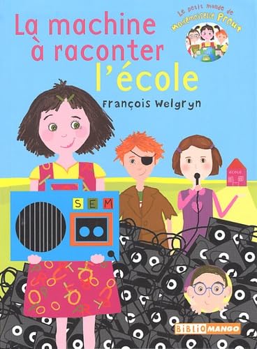Le Petit Monde de Mademoiselle Prout : La Machine à raconter l'école 9782740414620