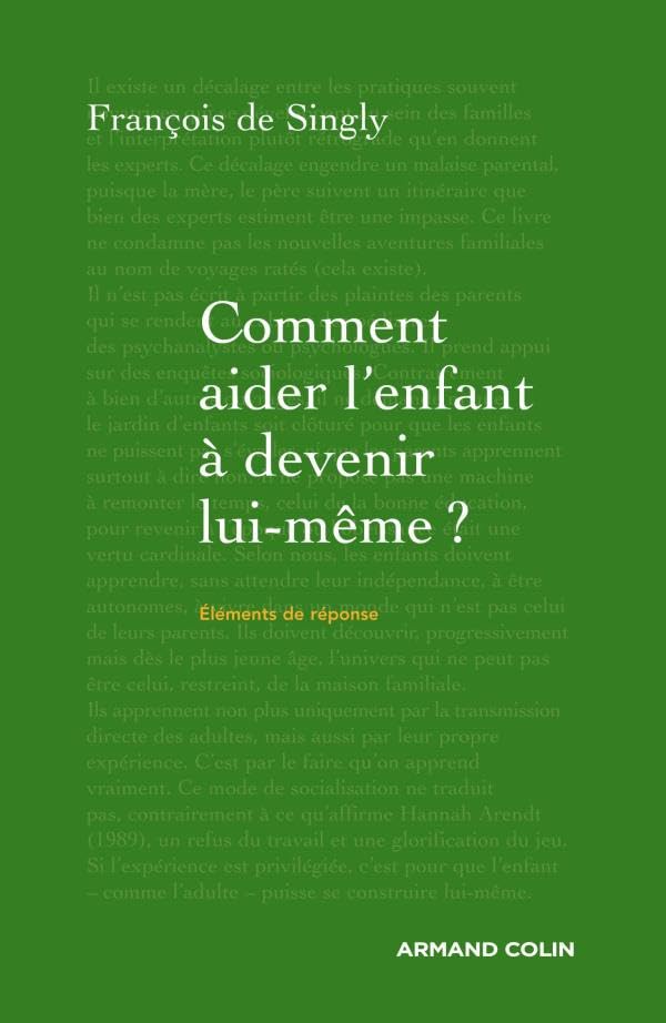 Comment aider l'enfant à devenir lui-même ? - Guide de voyage à l'intention du parent: Guide de voyage à l'intention du parent 9782200353995