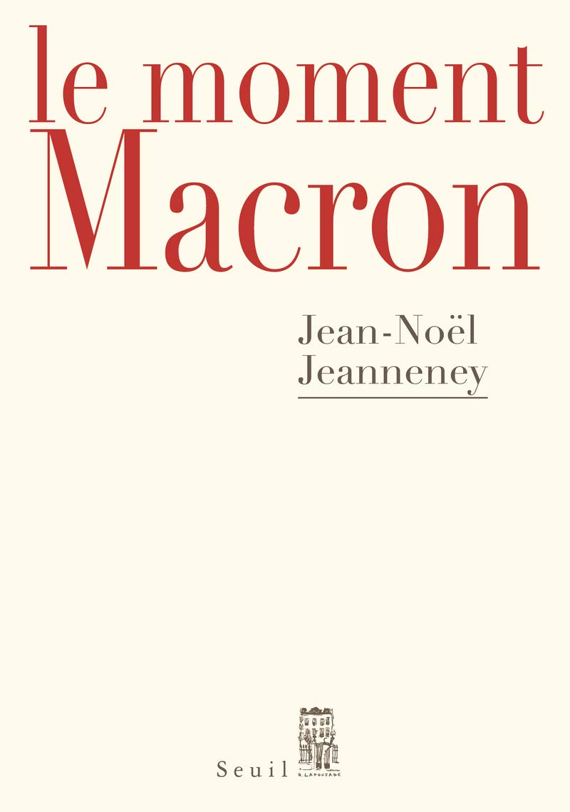 Le Moment Macron: Un président et l'Histoire 9782021384468