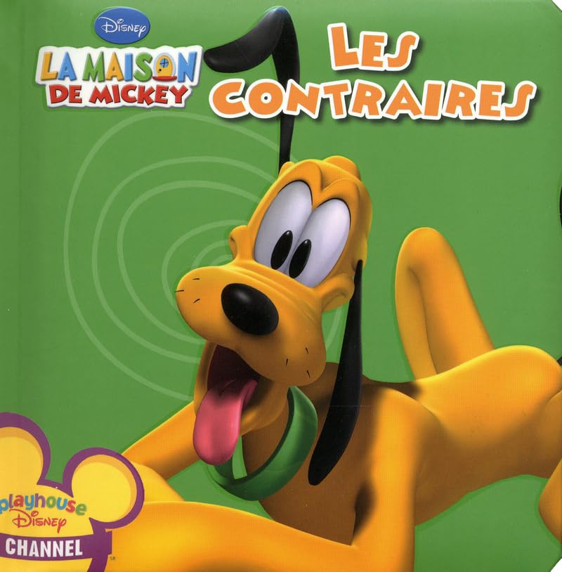 La maison de Mickey - Les contraires 9782806300010