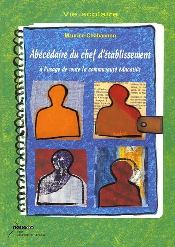 Abécédaire du chef d'établissement à l'usage de toute la communauté éducative 9782866226640