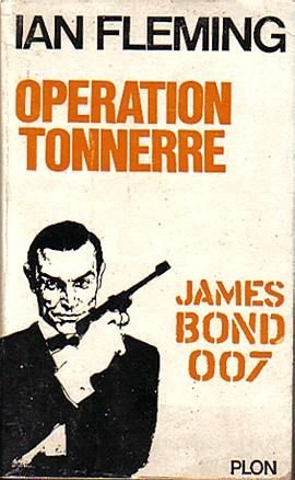 Ian Fleming. Opération tonnerre : EThunderballe. Traduit de l'anglais par André Gilliard