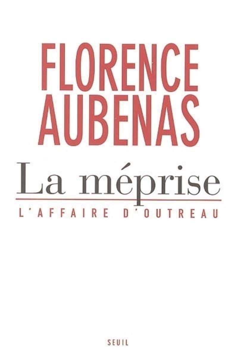 La Méprise : L'Affaire d'Outreau 9782286012939