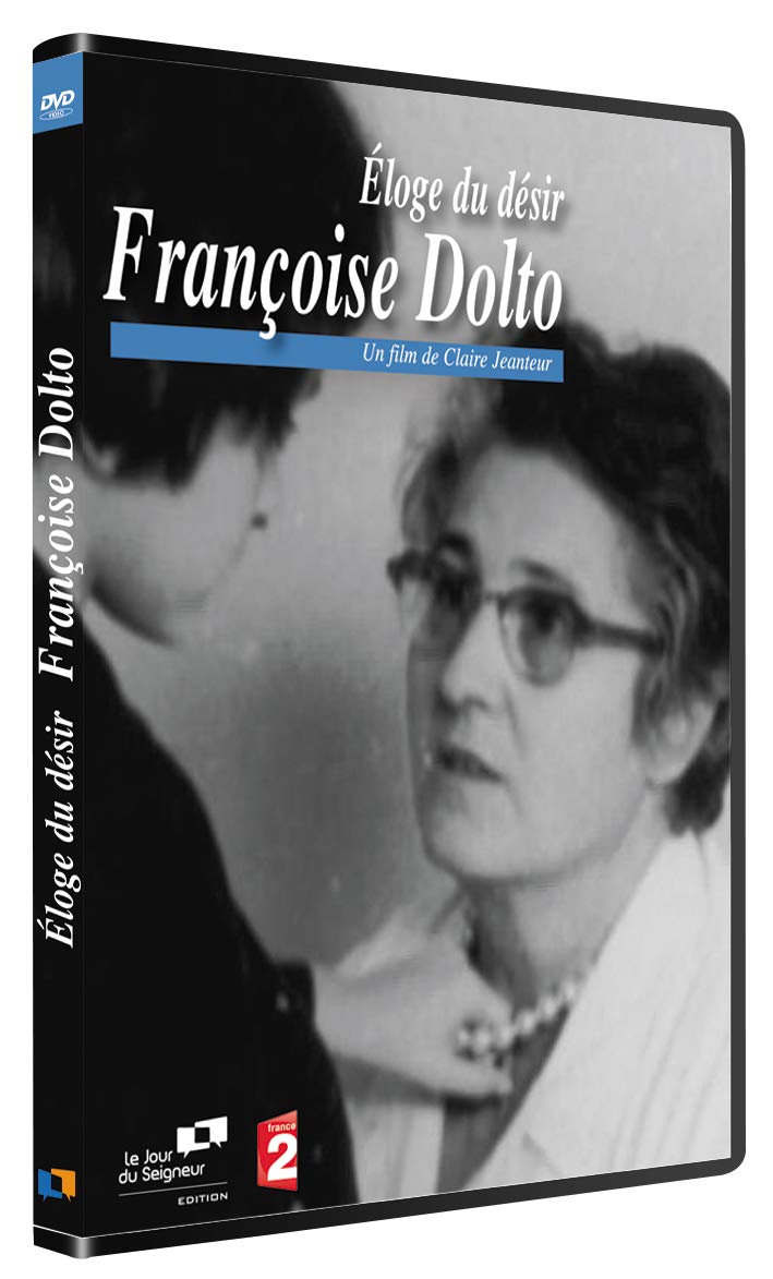 Eloge du desir : francoise dolto 3460850105848