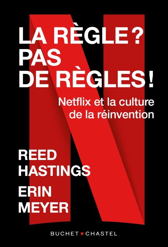 La règle ? Pas de règles !: Netflix et la culture de la réinvention 9782283034330