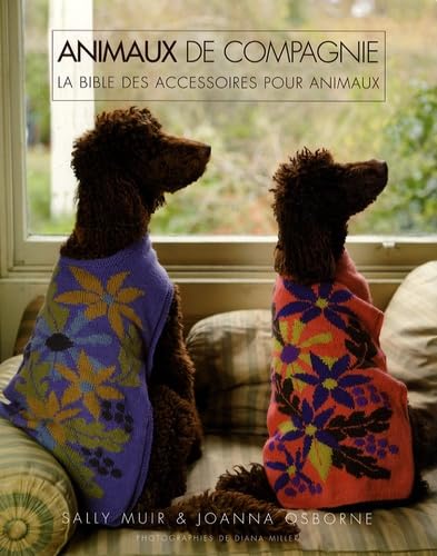 Animaux de compagnie: La bible des accessoires pour animaux 9782756502434