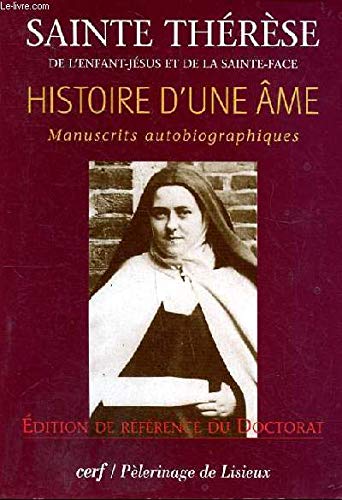 Histoire d'une âme: manuscrits autobiographiques, édition de référence du Doctorat 9782204084482