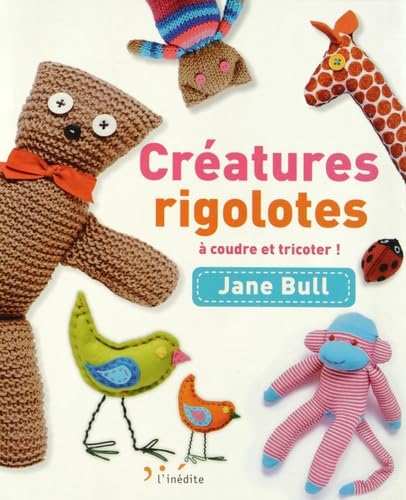 Créatures rigolotes à coudre et tricoter 9782350322872