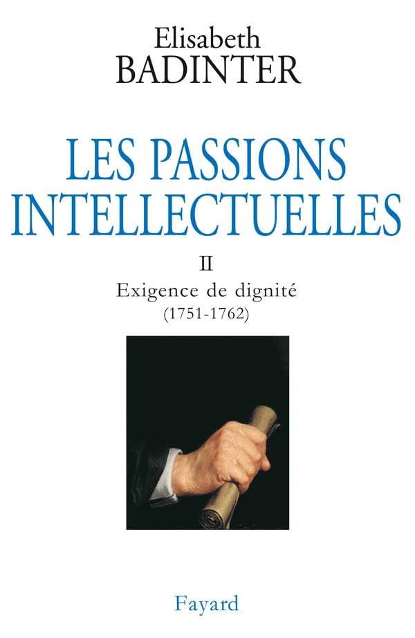 Les Passions intellectuelles, tome 2 : Exigence de dignité (1751-1762) 9782213612584