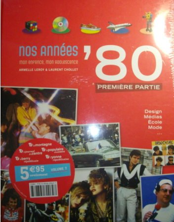 Nos Années 80 Première Partie Mon Enfance Mon Adolescence