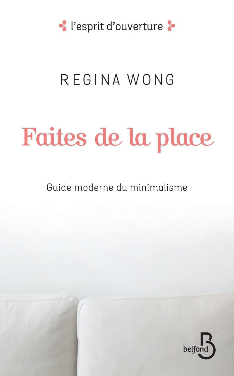 Faites de la place: Guide moderne du minimalisme 9782714478665