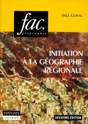 Initiation A La Geographie Regionale. 2eme Edition Augmentee 9782091901879