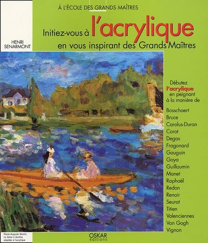 Initiez-vous à l'acrylique avec les Grands Maîtres 9782350000107