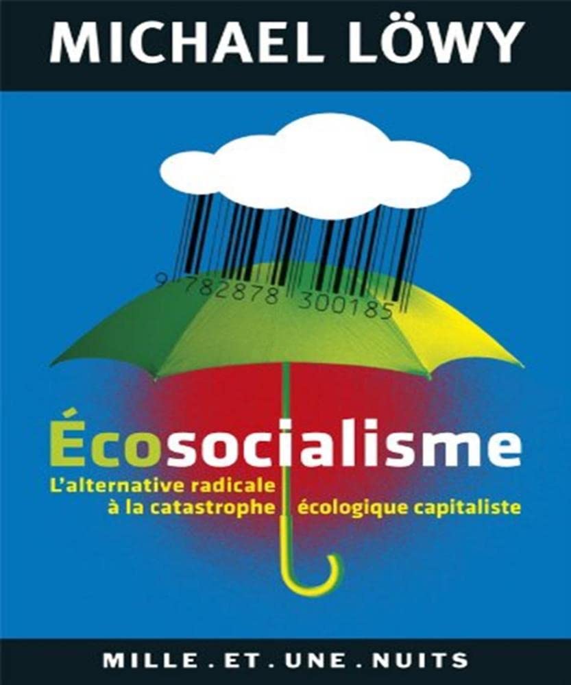 Écosocialisme : L'alternative radicale à la catastrophe écologique capitaliste 9782755506174