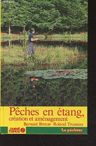 Peches en etang : creation et aménagement 9782858828388