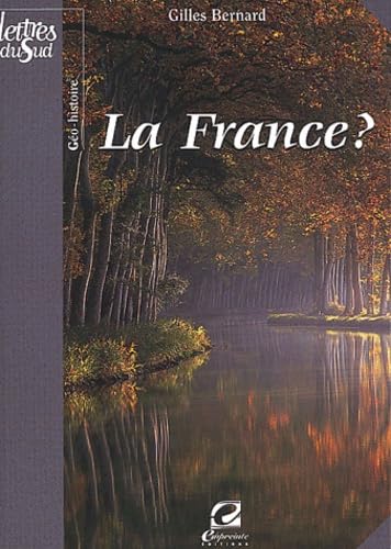 La France ?: Essai de géo-histoire 9782913319301