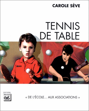 Tennis de table : De l'école aux associations 9782867130977