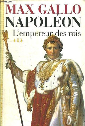 Napoleon - Tome III - L'Empereur Des Rois 9782286146191