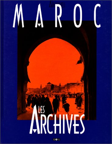 Maroc : Les archives 9782843081439