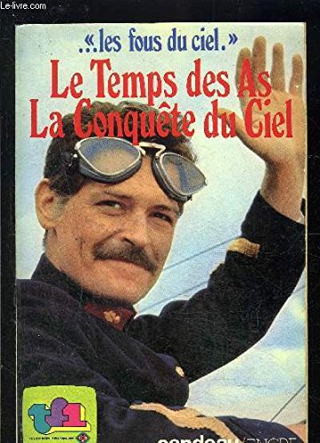 Le Temps des as La Conquête du ciel (Les Fous du ciel) 9782862980119