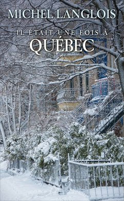 Il était une fois à Québec 9782298134025