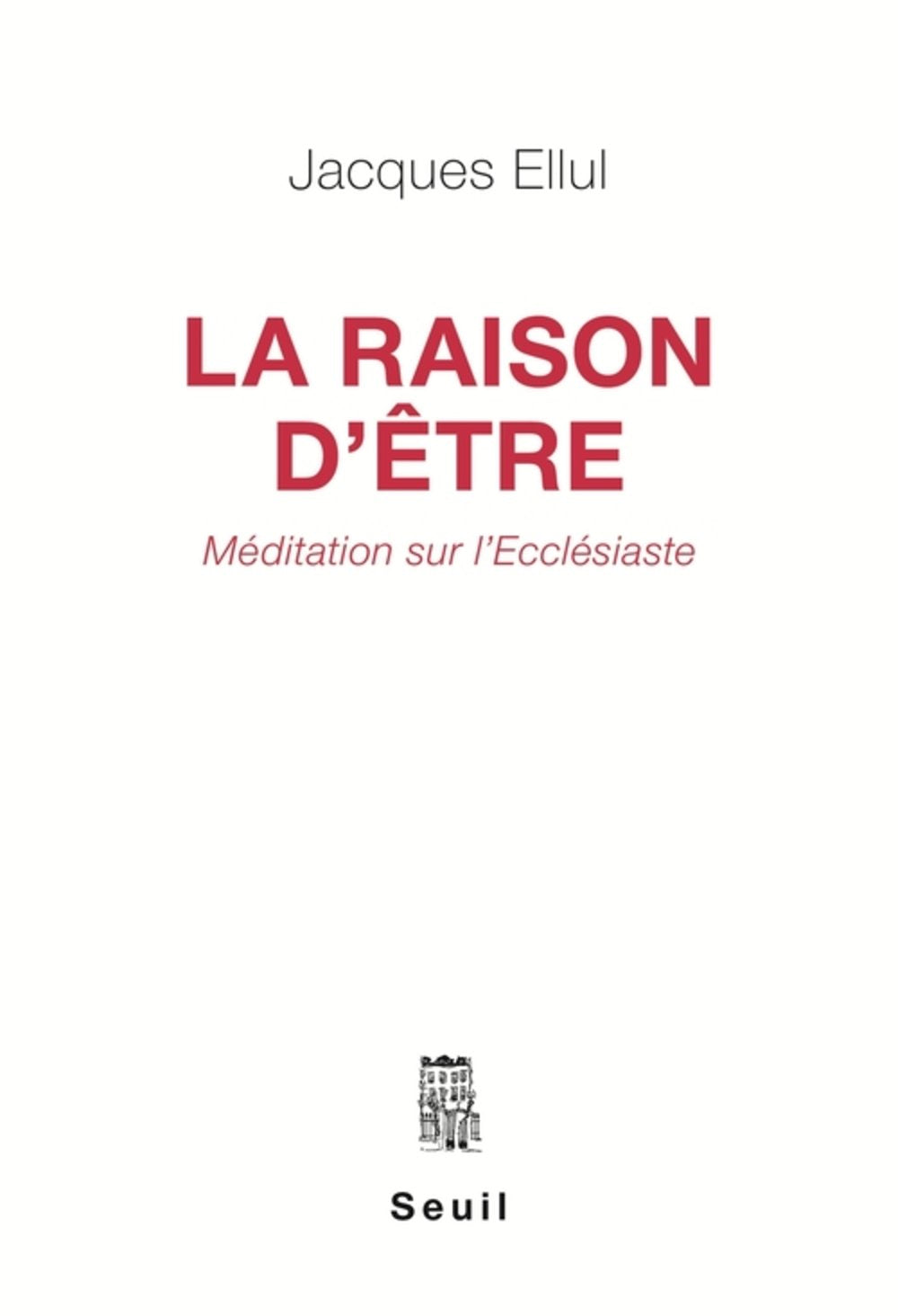 La raison d'être : méditation sur l'Ecclesiaste 9782020094450